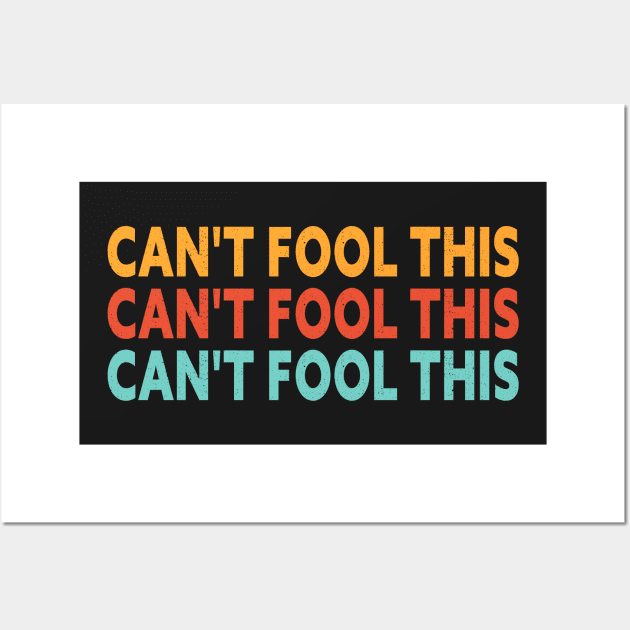 CAN'T FOOL THIS UNFOOLABLE HUMAN BEING (HAPPY APRIL FOOLS DAY) Wall Art by TeeAMS